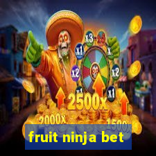 fruit ninja bet